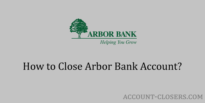 Close Arbor Bank Account