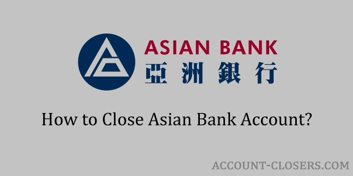 Close Asian Bank Account