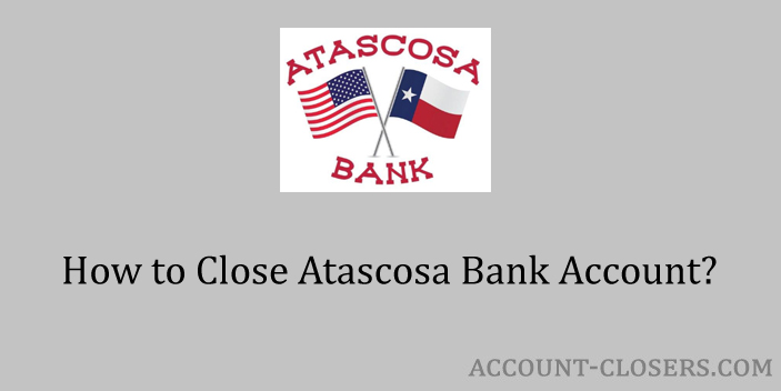 Close Atascosa Bank Account