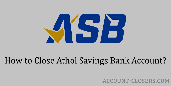 Close Athol Savings Bank Account