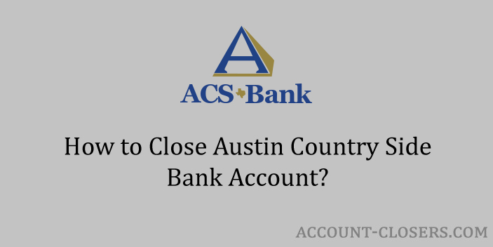 Close Austin Country Side Bank Account