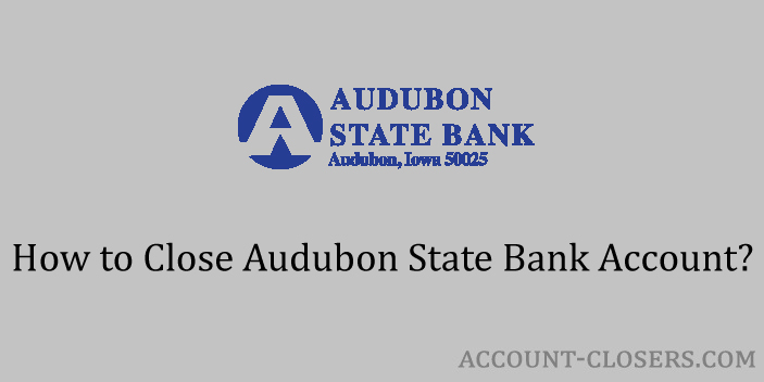 Close Audubon State Bank Account