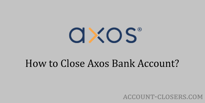 Close Axos Bank Account
