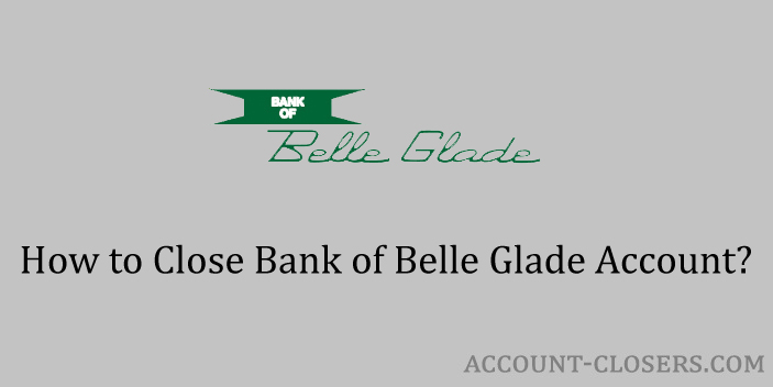 Close Bank of Belle Glade Account