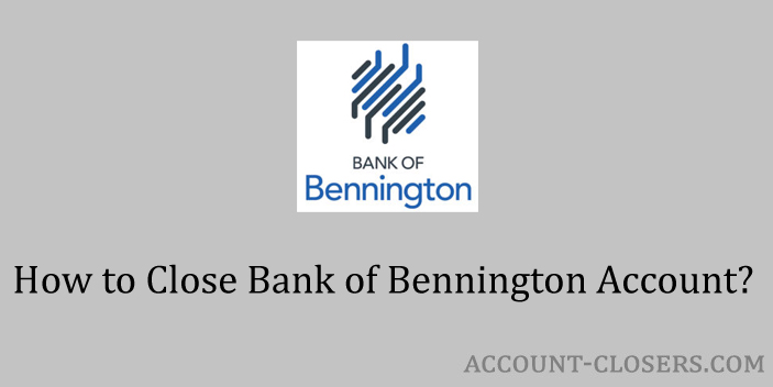 Close Bank of Bennington Account