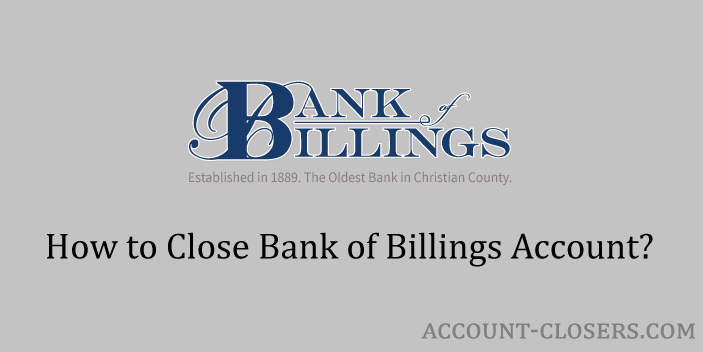 Close Bank of Billings Account