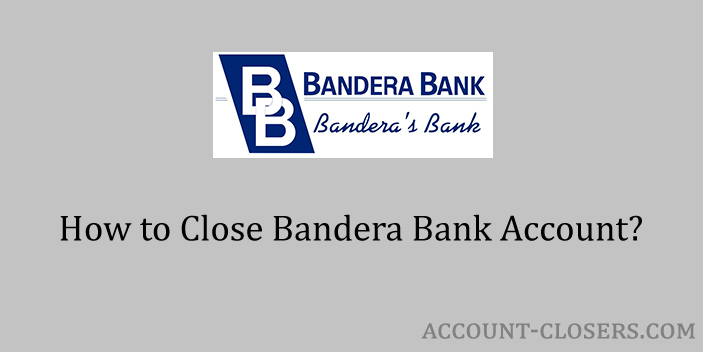 Close Bandera Bank Account