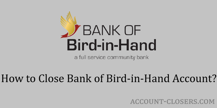 Close Bank of Bird-in-Hand Account