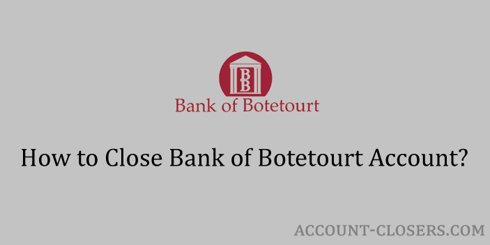 Close Bank of Botetourt Account